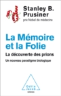 Image for La Memoire et la Folie: La decouverte des prions. Un nouveau paradigme biologique