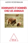 Image for Dominants et domines chez les animaux