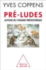 Image for Pre-ludes: Autour de l&#39;homme prehistorique
