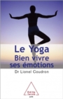 Image for Le Yoga: Bien vivre ses emotions