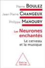 Image for Les Neurones enchantes: Le cerveau et la musique