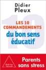 Image for Les 10 commandements du bon sens educatif