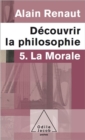 Image for Decouvrir la philosophie 5 : La Morale