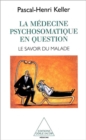 Image for La Medecine psychosomatique en question: Le savoir du malade