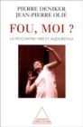 Image for Fou, moi ?: La psychiatrie hier et aujourd&#39;hui