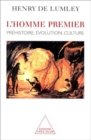 Image for L&#39; Homme premier: Prehistoire, evolution, culture