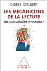 Image for Les Mecaniciens De La Lecture: Lire, Mais Comment Et Pourquoi ?