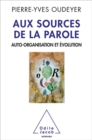 Image for Aux Sources De La Parole: Auto-Organisation Et Evolution