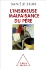 Image for L&#39; Insidieuse Malfaisance du pere