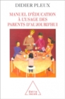 Image for Manuel d&#39;education a l&#39;usage des parents d&#39;aujourd&#39;hui