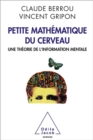 Image for Petite mathematique du cerveau: Une theorie de l&#39;information mentale