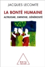 Image for La Bonte humaine: Altruisme, empathie, generosite