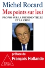 Image for Mes Points Sur Les I: Propos Sur La Presidentielle Et La Crise