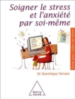 Image for Soigner le stress et l&#39;anxiete par soi-meme