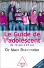 Image for Le Guide De L&#39;adolescent: De 10 Ans a 25 Ans