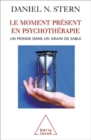 Image for Le Moment present en psychotherapie: Un monde dans un grain de sable
