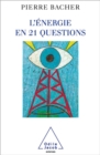 Image for L&#39; Energie en 21 questions