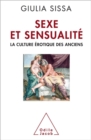 Image for Sexe et Sensualite: La culture erotique des Anciens