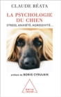 Image for La Psychologie du chien: Stress, anxiete, agressivite...