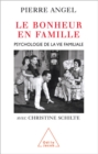 Image for Le Bonheur en famille: Psychologie de la vie familiale