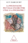 Image for La psychanalyse peut-elle encore  etre utile a la psychiatrie ?