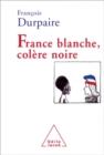 Image for France blanche, Colere noire