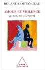 Image for Amour et Violence: Le defi de l&#39;intimite