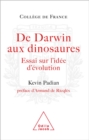 Image for De Darwin aux dinosaures: Essai sur l&#39;idee d&#39;evolution