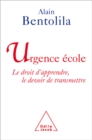 Image for Urgence ecole: Le droit d&#39;apprendre, le devoir de transmettre