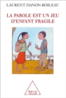 Image for La Parole Est Un Jeu D&#39;enfant Fragile