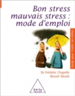 Image for Bon stress, mauvais stress : mode d&#39;emploi