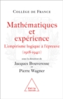 Image for Mathematiques et experience: L&#39;empirisme logique a l&#39;epreuve (1918-1940)