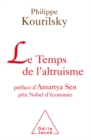 Image for Le Temps de l&#39;altruisme: Preface d&#39;Amartya Sen, prix Nobel d&#39;economie
