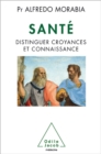 Image for Sante: Distinguer croyances et connaissance