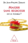 Image for Maigrir sans regrossir: Est-ce possible ?