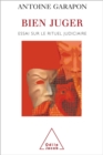 Image for Bien juger: Essai sur le rituel judiciaire