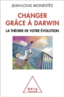 Image for Changer grace a Darwin: La theorie de votre evolution