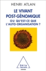 Image for Le Vivant post-genomique: ou Qu&#39;est-ce que l&#39;auto-organisation ?