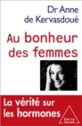 Image for Au bonheur des femmes: La verite sur les hormones