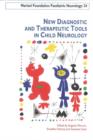 Image for New Diagnostic &amp; Therapeutic Tools in Child Neurology