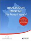 Image for Transfusion Medicine : The French Model