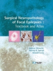 Image for Surgical neuropathology of focal epilepsies  : textbook &amp; atlas