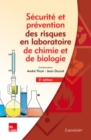 Image for Securite et prevention des risques en laboratoire de chimie et de biologie (3A(deg) Ed.)