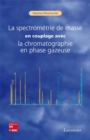 Image for La spectrometrie de masse en couplage avec la chromatographie en phase gazeuse