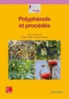 Image for Polyphénols et procédés [electronic resource] : transformation des polyphénols au travers des procédés aplliqués à l&#39;agro-alimentaire / sous la direction de Sonia Collin et Jean Crouzet.