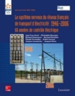 Image for Le systeme nerveux du reseau francais de transport d&#39;electricite: 1946-2006, 60 annees de controle electrique