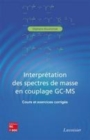 Image for Interprétation des spectres de masse en couplage GC-MS [electronic resource] :  Cours et exercices corrigés /  Stéphane Bouchonnet. 