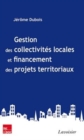 Image for Gestion des collectivités locales et financement des projets territoriaux [electronic resource] / Jérôme Dubois.