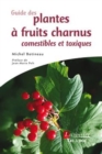 Image for Guide des plantes a fruits charnus comestibles et toxiques