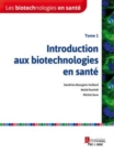 Image for Les biotechnologies en sante - Tome 1: Introduction aux biotechnologies en sante